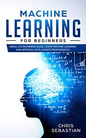 Image result for Machine Learning for Beginners by chris Chris Sebastian