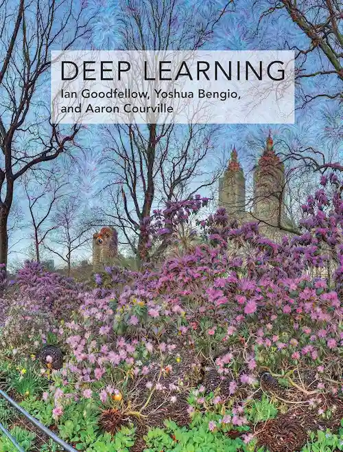 Deep Learning Book by Ian Goodfellow, Yoshua Bengio, and Aaron Courville