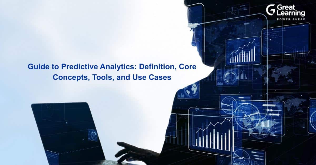 Guide to Predictive Analytic: Definition, Core Concepts, Tools, and Use Cases
